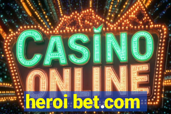 heroi bet.com